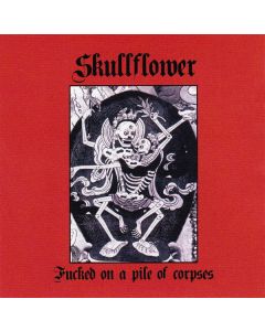 SKULLFLOWER - CSR151CD - UK - Cold Spring - CD - Fucked On A Pile Of Corpses