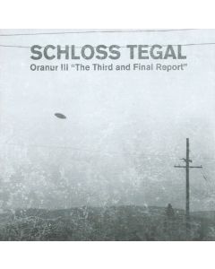 SCHLOSS TEGAL - CSR174CD - UK - Cold Spring - CD - Oranur III "The Third And Final Report"