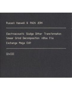 PAIN JERK/RUSSELL HASWELL - eMEGO 200CD - Austria - editions MEGO - 2xCD - Electroacoustic Sludge...