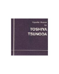 TOSHIYA TSUNODA - kp3014 - Netherlands - Korm Plastics - MCD - ­Kapotte Muziek by