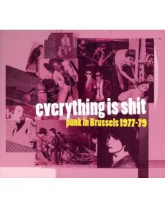 SR376 - Belgium - Sub Rosa - CD - Everything Is Shit. Punk In Brussels 1977-79