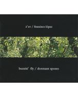 Z'EV/FRANCISCO LOPEZ - BRCD 06-1008 - UK - Black Rose Recordings - CD - Buzzin' Fly/Dormant Spores